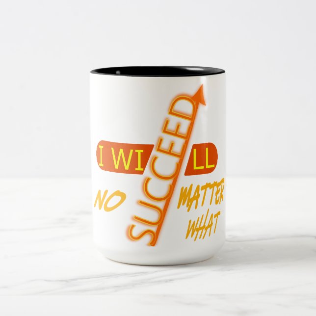 I Will Succeed No Matter What  Two-Tone Coffee Mug (Center)