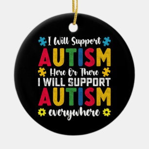 I Will Support Autism Here Or There Autistic Ceramic Tree Decoration