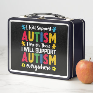 I Will Support Autism Here Or There Autistic Metal Lunch Box