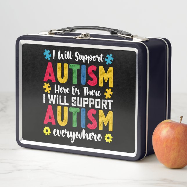 I Will Support Autism Here Or There Autistic Metal Lunch Box (In Situ)