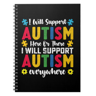 I Will Support Autism Here Or There Autistic Notebook