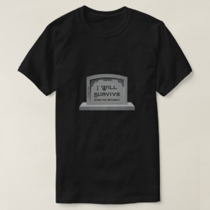 I Will Survive - A MisterP Shirt