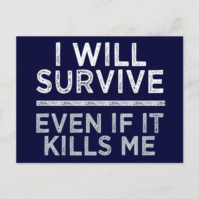 I WILL SURVIVE custom postcard (Front)
