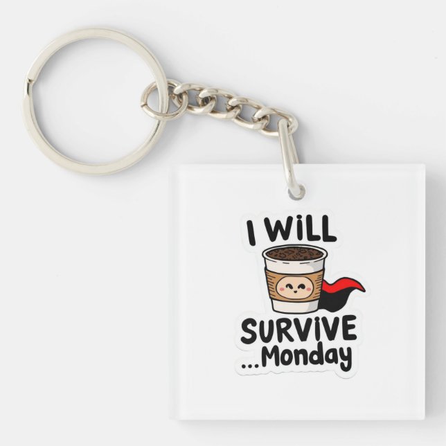 "I Will Survive Monday" Coffee Hero  Key Ring (Front)