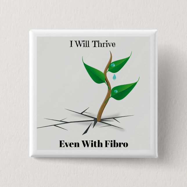 I Will Thrive Even With Fibro Button (Front)