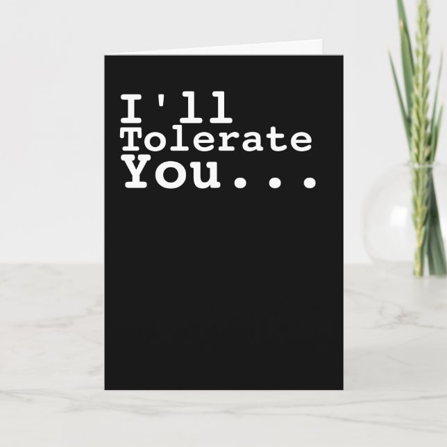 I Will Tolerate You Humour Card (Front)