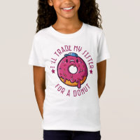 I Will Trade My Sister For A Doughnut