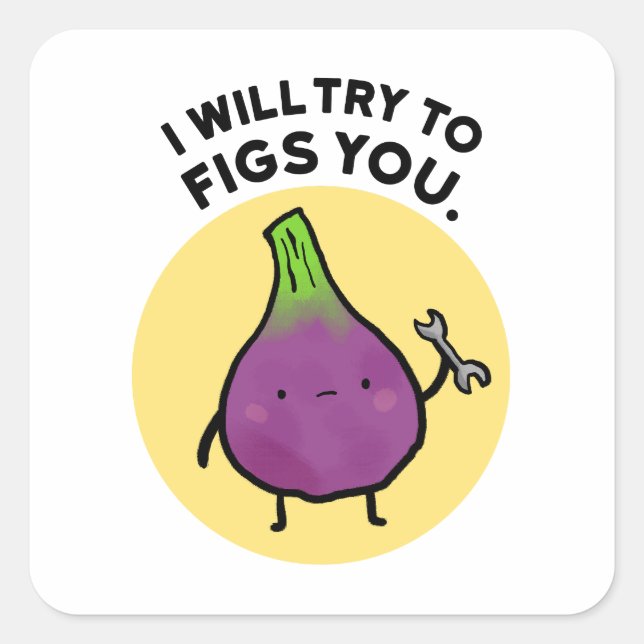 I Will Try To Figs You Cute Fruit Pun Sticker (Front)