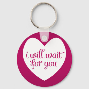 I Will Wait For You Pink Heart Key Ring