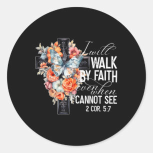 I Will Walk By Faith Floral Butterfly Cross Christ Classic Round Sticker