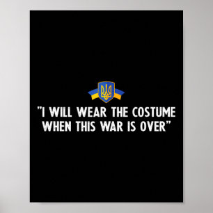 I Will Wear A Costume After The War Is Over 1  Poster