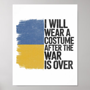 I Will Wear A Costume After The War Is Over  Poster