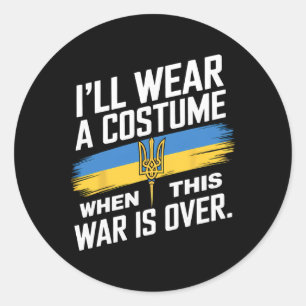 I Will Wear A Costume When This War Is Over Classic Round Sticker