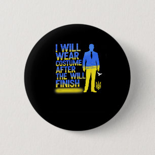 I Will Wear Costume After The War Ukraine Support 6 Cm Round Badge