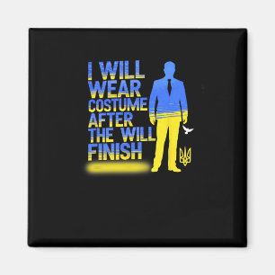 I Will Wear Costume After The War Ukraine Support Magnet