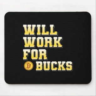 I Will Work For Bucks Funny Working Gamer Gift Des Mouse Mat