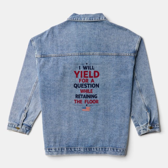 I Will Yield for a Question – Filibuster Quote Denim Jacket (Back)