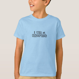 I win at internet T-Shirt