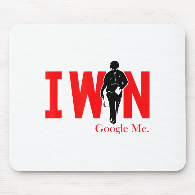 I Win Google Me Motivational Confidence Shirt  Mouse Mat (Front)