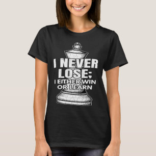 I Win Or I Learn Chess Player Coach Sports Graphi T-Shirt