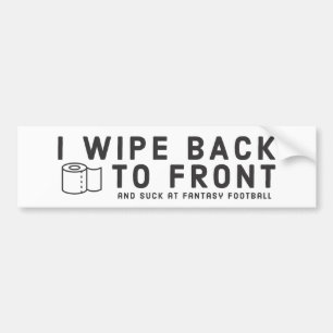 I Wipe Back to Front Bumper Sticker