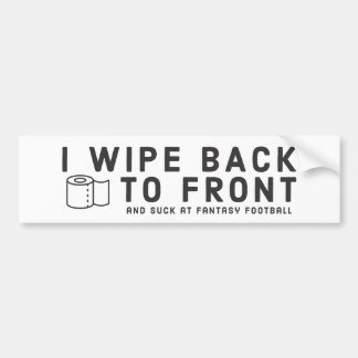 I Wipe Back to Front Bumper Sticker