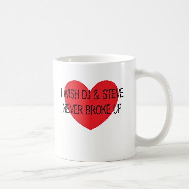 I Wish DJ and Steve Never Broke Up Coffee Mug (Right)