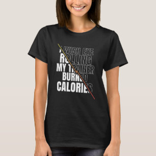 I Wish Eye Rolling My Trainer Burned Calories Men T-Shirt