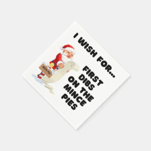 I Wish For... First Dibs on the Mince Pies Napkin