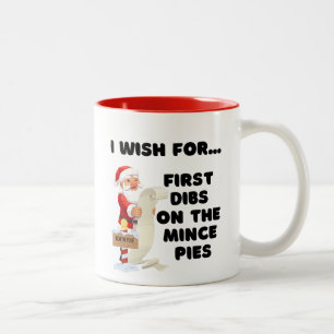 I Wish For... First Dibs on the Mince Pies Two-Tone Coffee Mug