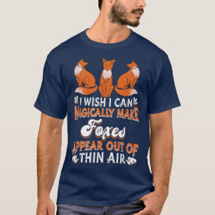 I Wish I Can Magically Make Foes AppearFo T-Shirt