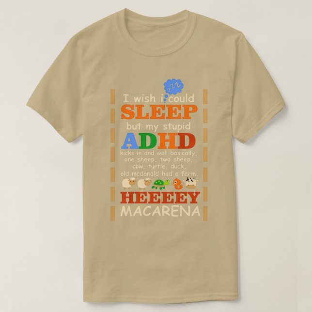 I Wish I could Sleep But My Stupid ADHD Kicks In 3 T-Shirt (Design Front)