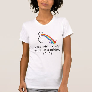 i wish i could throw up a rainbow T-Shirt