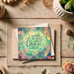I Wish I Met You Sooner Quote Valentine Love Card