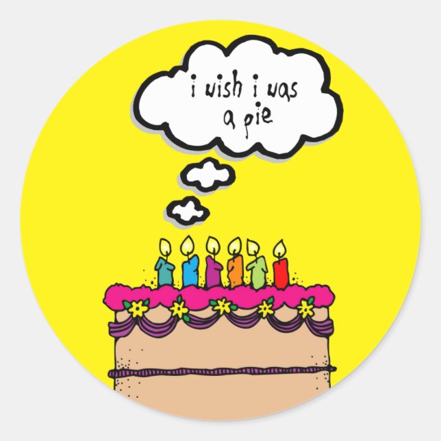 I Wish I Was a Pie Bday Cake Funny Cartoon Sticker (Front)
