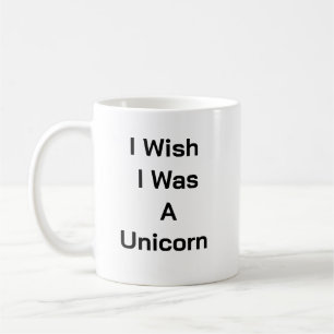 i wish i was a unicorn mug