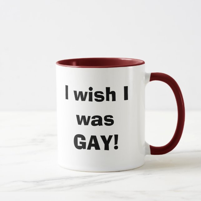 I wish I was GAY! Mug (Right)