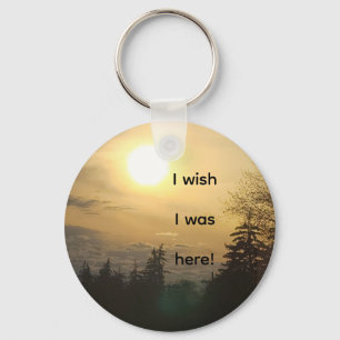 I Wish I Was Here Mountain Sunset Keychain