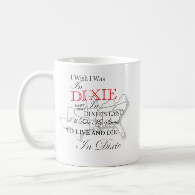 I Wish I Was In Dixie Coffee Cup Mug 11 oz (Left)