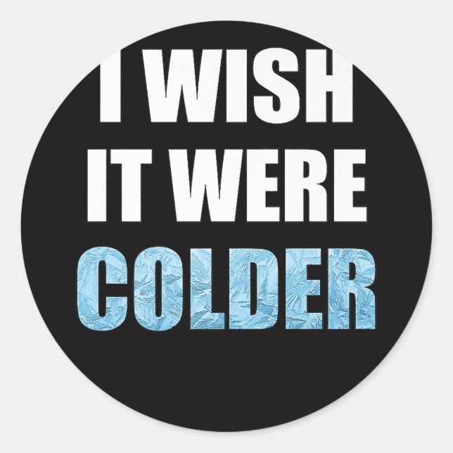 I Wish It Was Colder Funny Football Sports Saying Classic Round Sticker (Front)
