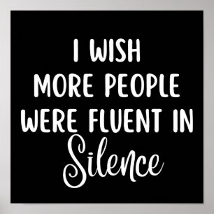 I Wish More People Were Fluent In Silence Poster