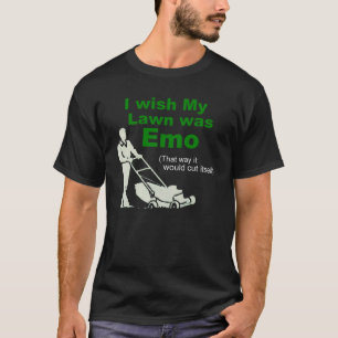 I wish my  lawn was Emo T-Shirt