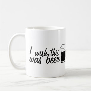 I wish this was beer Coffee Mug