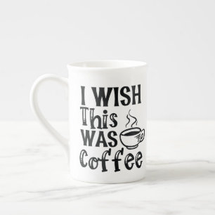 I Wish This Was Coffee" - Ironic Typography Bone China Mug