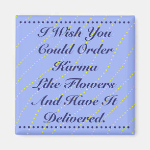 I Wish You Could Order Karma Like Flowers Purple Magnet