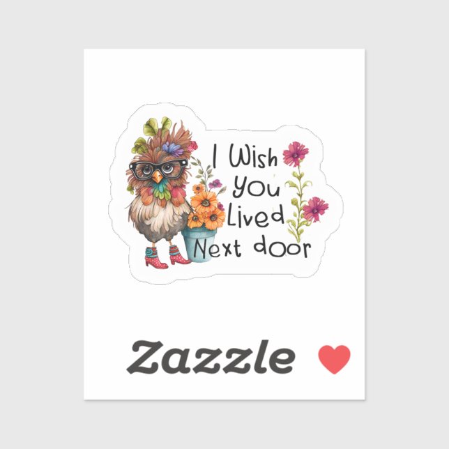 I Wish You Lived Next Door Chicken (Sheet)