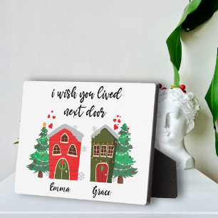 I Wish You Lived Next Door   Christmas bestie cute Plaque