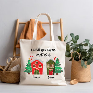 I Wish You Lived Next Door   Christmas Cute Bff Tote Bag