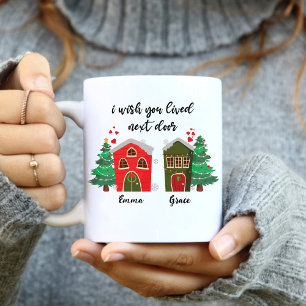 I Wish You Lived Next Door   Christmas Friendship Mug