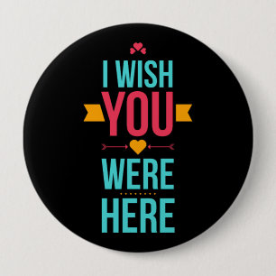 I Wish You Were Here 10 Cm Round Badge